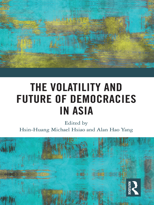 Title details for The Volatility and Future of Democracies in Asia by Hsin-Huang Michael Hsiao - Wait list